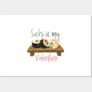 Delicious Sushi Is My Valentine Posters and Art